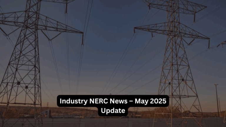 Industry NERC News – May 2025 Update
